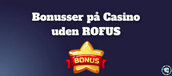 Bedste Casinoer Uden Om ROFUS Find Din Favorit -1058951982